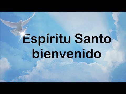 bienvenido espiritu santo letra